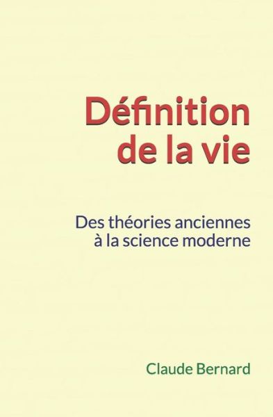 Cover for Claude Bernard · Definition de la vie (Paperback Book) (2019)