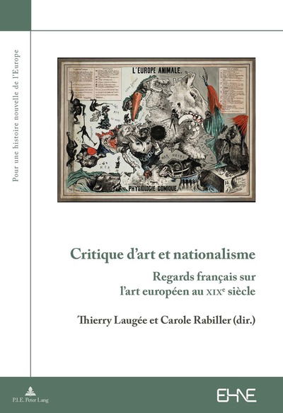 Cover for Critique d'Art Et Nationalisme: Regards Francais Sur l'Art Europeen Au Xixe Siecle - Pour une Histoire Nouvelle de L'Europe (Paperback Book) (2017)