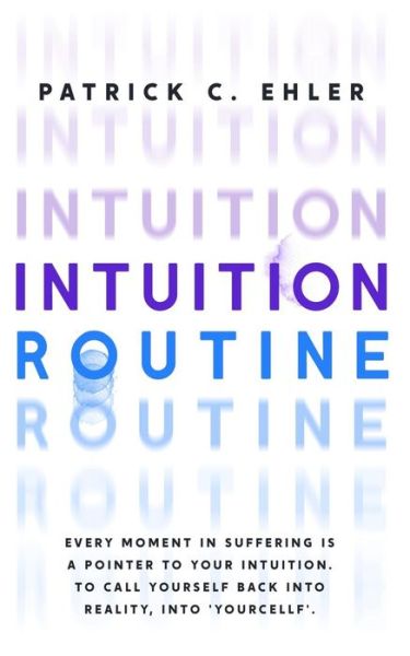 Cover for Patrick Christopher Ehler · Intuition Routine (Paperback Book) (2019)