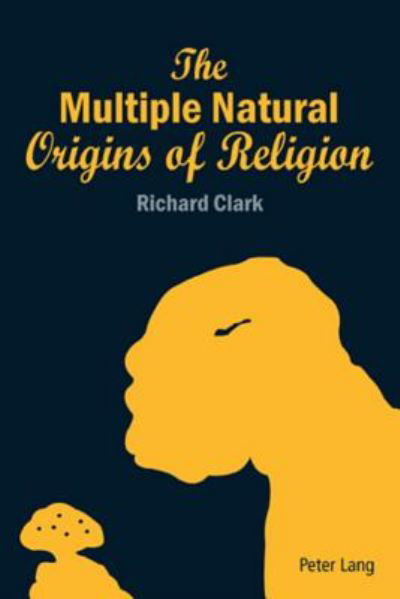 Cover for Richard Clark · The Multiple Natural Origins of Religion (Paperback Book) (2006)