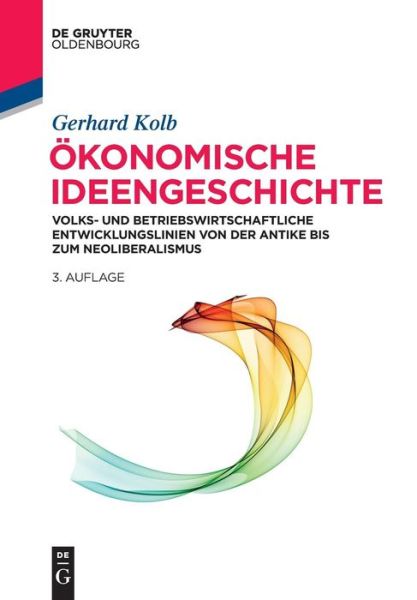 Ökonomische Ideengeschichte - Kolb - Books -  - 9783110530452 - May 22, 2017