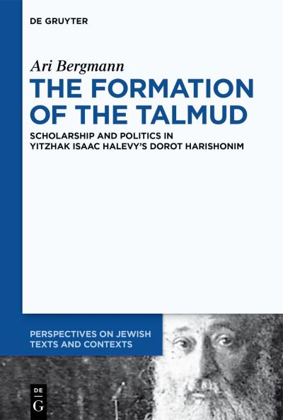 The Formation of the Talmud - Ari Bergmann - Livres - De Gruyter - 9783110709452 - 22 février 2021