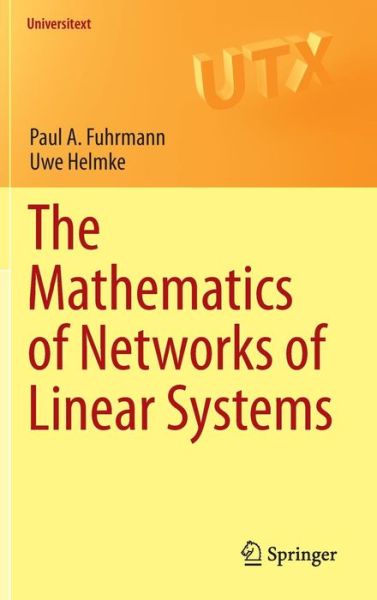 Paul A. Fuhrmann · The Mathematics of Networks of Linear Systems - Universitext (Paperback Book) [2015 edition] (2015)