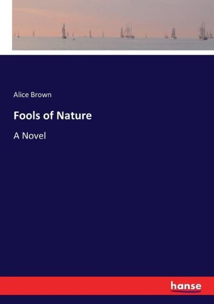 Fools of Nature - Brown - Books -  - 9783337001452 - April 21, 2017