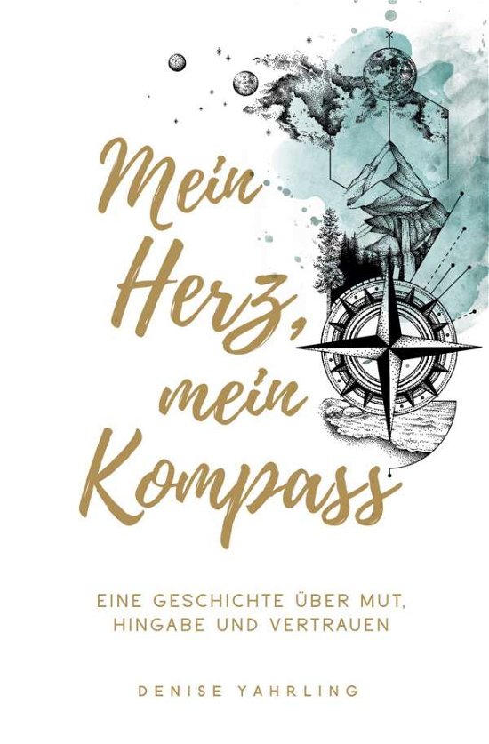 Cover for Yahrling · Mein Herz, Mein Kompass (Book) (2020)