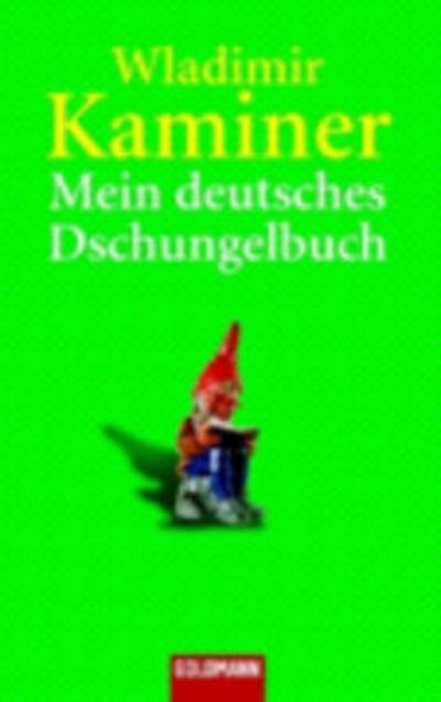 Cover for Wladimir Kaminer · Mein deutsches Dschungelbuch (Paperback Book) (2005)
