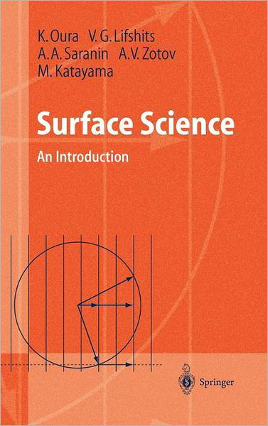Surface Science - Kenjiro Oura - Kirjat - Springer-Verlag Berlin and Heidelberg Gm - 9783540005452 - tiistai 13. toukokuuta 2003