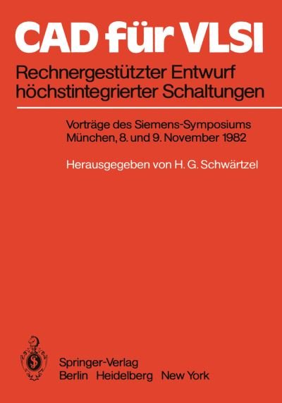Cad Fur Vlsi - H G Schwartzel - Libros - Springer-Verlag Berlin and Heidelberg Gm - 9783540120452 - 1 de noviembre de 1982