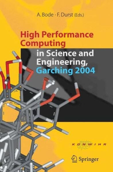 Cover for Arndt Bode · High Performance Computing in Science and Engineering, Garching 2004: Transaction of the KONWIHR Result Workshop, October 14-15, 2004, Technical University of Munich, Garching, Germany (Inbunden Bok) [2005 edition] (2005)