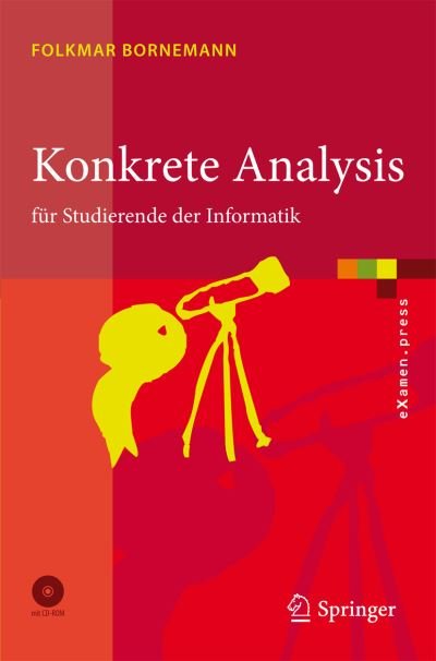 Cover for Folkmar Bornemann · Konkrete Analysis: Fur Studierende Der Informatik - eXamen.Press (Bog) [2008 edition] (2008)