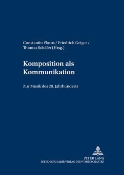 Cover for Komposition ALS Kommunikation: Zur Musik Des 20. Jahrhunderts - Hamburger Jahrbuch Fuer Musikwissenschaft (Paperback Book) (2001)