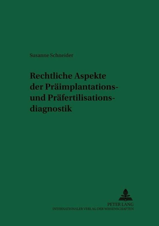 Cover for Susanne Schneider · Rechtliche Aspekte Der Praeimplantations- Und Praefertilisationsdiagnostik - Recht Und Medizin (Paperback Book) (2002)