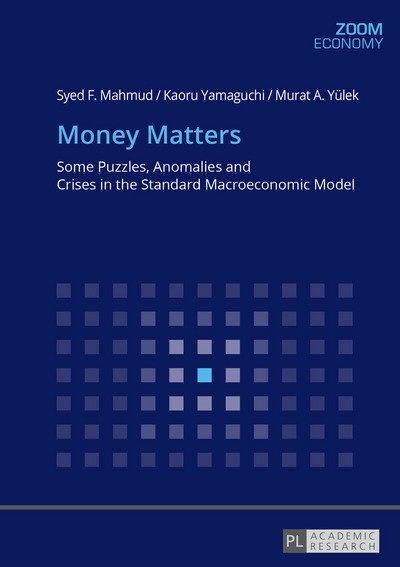 Cover for Kaoru Yamaguchi · Money Matters: Some Puzzles, Anomalies and Crises in the Standard Macroeconomic Model (Taschenbuch) [New edition] (2017)