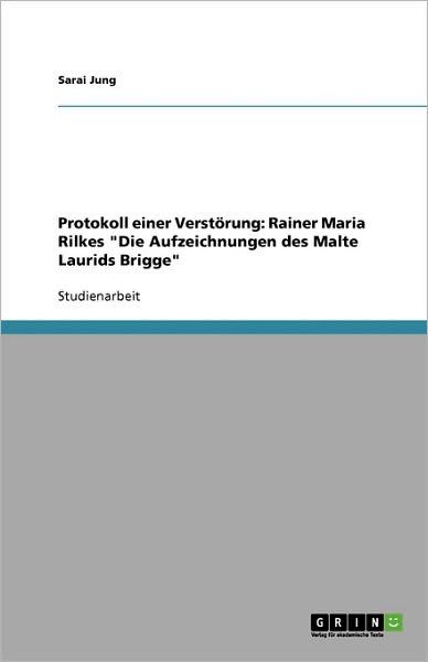 Protokoll einer Verstörung: Rainer - Jung - Bøker - GRIN Verlag - 9783638777452 - 25. juli 2013