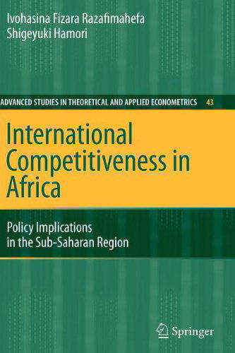 Cover for Ivohasina Fizara Razafimahefa · International Competitiveness in Africa: Policy Implications in the Sub-Saharan Region - Advanced Studies in Theoretical and Applied Econometrics (Paperback Book) [Softcover reprint of hardcover 1st ed. 2007 edition] (2010)