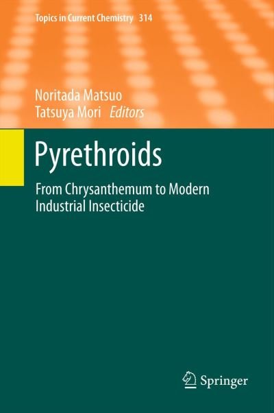 Cover for Noritada Matsuo · Pyrethroids: From Chrysanthemum to Modern Industrial Insecticide - Topics in Current Chemistry (Hardcover bog) (2012)