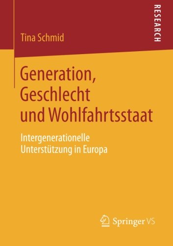 Cover for Tina Schmid · Generation, Geschlecht Und Wohlfahrtsstaat: Intergenerationelle Unterstutzung in Europa (Paperback Book) [2014 edition] (2013)