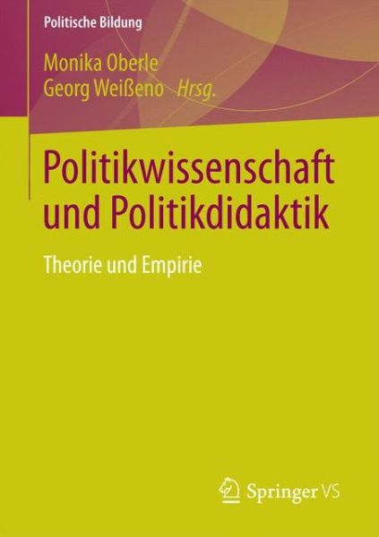 Cover for Politikwissenschaft Und Politikdidaktik: Theorie Und Empirie - Politische Bildung (Paperback Book) [1. Aufl. 2017 edition] (2016)