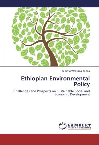 Cover for Kelbesa Wakuma Kenea · Ethiopian Environmental Policy: Challenges and Prospects on Sustainable Social and Economic Development (Paperback Book) (2012)