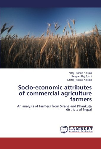 Cover for Dhiroj Prasad Koirala · Socio-economic Attributes of Commercial Agriculture Farmers: an Analysis of Farmers from Siraha and Dhankuta Districts of Nepal (Pocketbok) (2014)