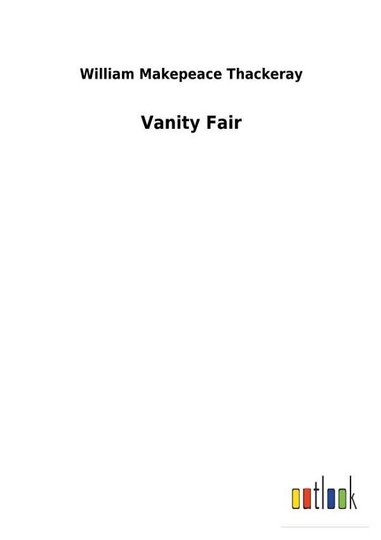 Cover for W M Thackeray · Vanity Fair (Taschenbuch) (2018)