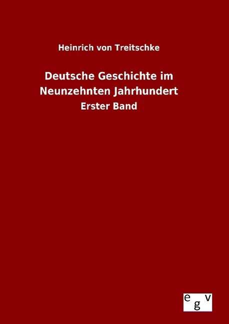 Cover for Heinrich Von Treitschke · Deutsche Geschichte Im Neunzehnten Jahrhundert (Gebundenes Buch) (2015)