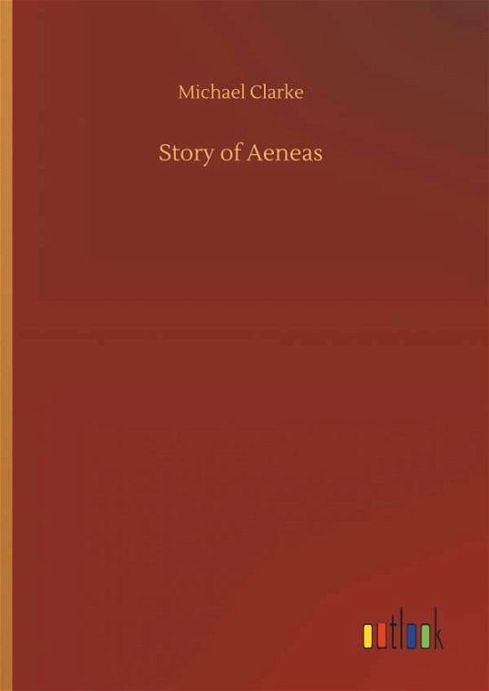 Cover for Clarke · Story of Aeneas (Book) (2018)