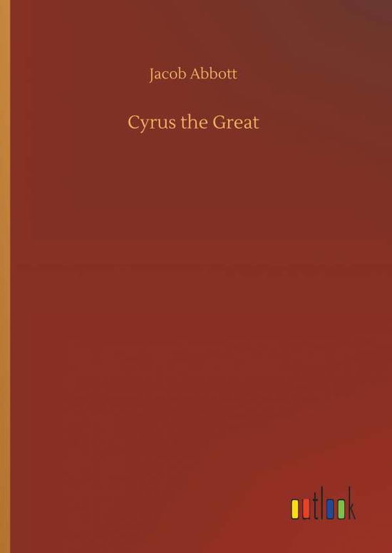 Cover for Abbott · Cyrus the Great (Book) (2019)