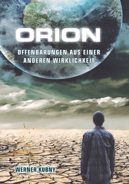 Cover for Werner Kubny · Orion: Offenbarungen aus einer anderen Wirklichkeit (Paperback Book) (2020)