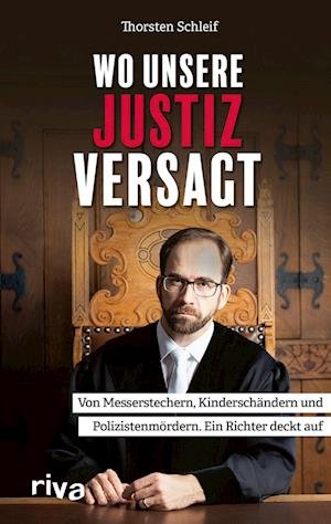 Cover for Thorsten Schleif · Wo unsere Justiz versagt (Inbunden Bok) (2022)