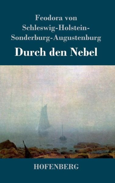 Cover for F S -H -Sonderburg-Augustenburg · Durch den Nebel: Roman (Innbunden bok) (2019)