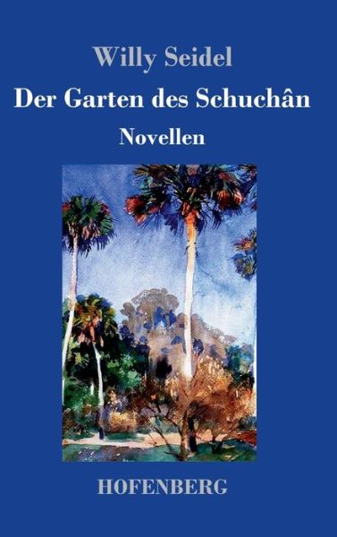 Cover for Seidel · Der Garten des Schuchân (Buch) (2019)