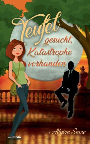 Cover for Allyson Snow · Teufel gesucht, Katastrophe vorhanden (Paperback Book) (2020)
