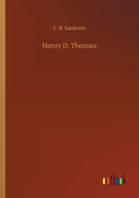 Cover for F B Sanborn · Henry D. Thoreau (Taschenbuch) (2020)