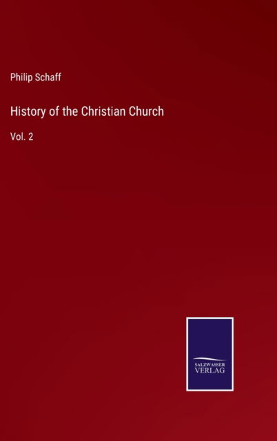 Cover for Philip Schaff · History of the Christian Church (Hardcover Book) (2022)