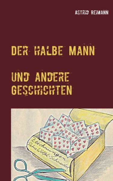 Cover for Astrid Reimann · Der halbe Mann und andere Geschichten (Paperback Book) (2021)