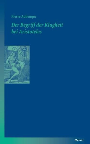 Cover for Pierre Aubenque · Der Begriff Der Klugheit Bei Aristoteles (Paperback Book) [German edition] (2007)