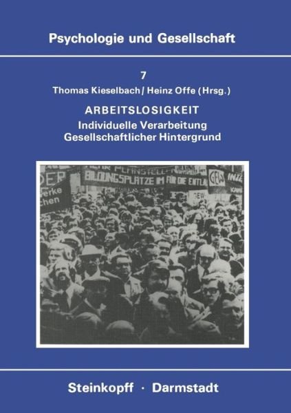 Cover for T Kieselbach · Arbeitslosigkeit: Individuelle Verarbeitung Gesellschaftlicher Hintergrund - Psychologie Und Gesellschaft (Paperback Bog) [1979 edition] (1979)