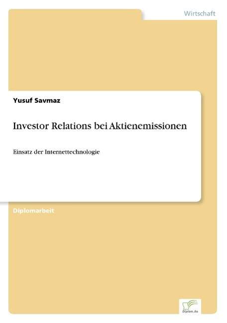 Cover for Yusuf Savmaz · Investor Relations Bei Aktienemissionen: Einsatz Der Internettechnologie (Paperback Book) [German edition] (2001)