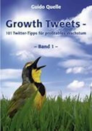 Cover for Guido Quelle · Growth Tweets - (Paperback Book) (2010)