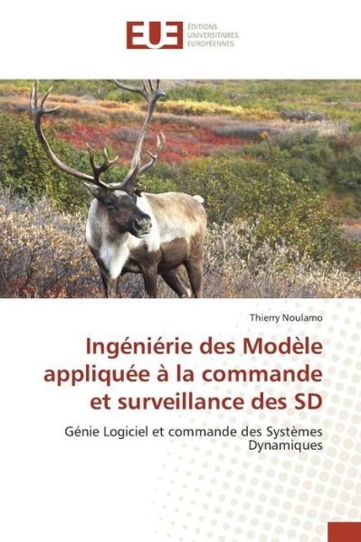 Cover for Noulamo Thierry · Ingenierie Des Modele Appliquee a La Commande et Surveillance Des Sd (Paperback Book) (2015)