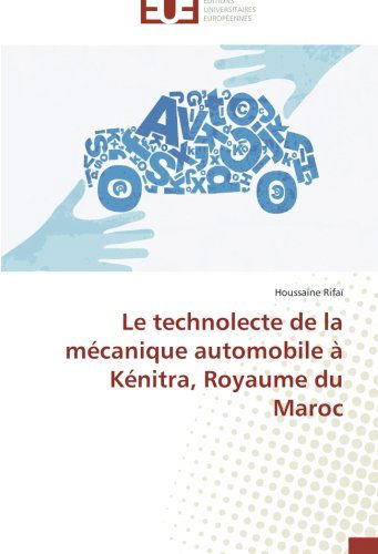 Cover for Houssaïne Rifaï · Le Technolecte De La Mécanique Automobile À Kénitra, Royaume Du Maroc (Paperback Book) [French edition] (2018)