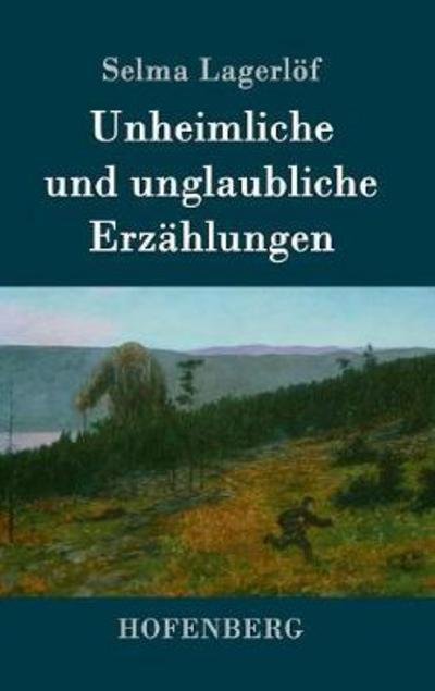 Cover for Lagerlöf · Unheimliche und unglaubliche E (Bog) (2016)