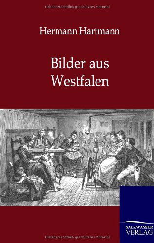 Bilder Aus Westfalen - Hermann Hartmann - Books - Salzwasser-Verlag GmbH - 9783846002452 - June 1, 2012
