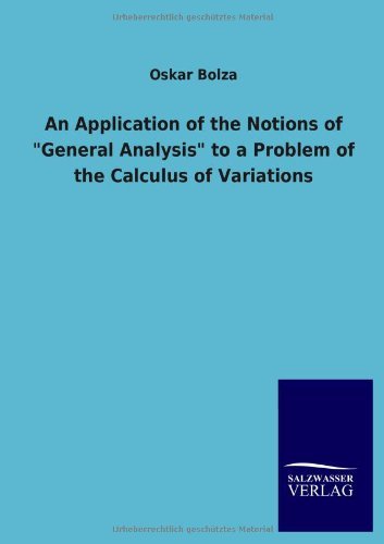 Cover for Oskar Bolza · An Application of the Notions of General Analysis to a Problem of the Calculus of Variations (Paperback Book) (2013)