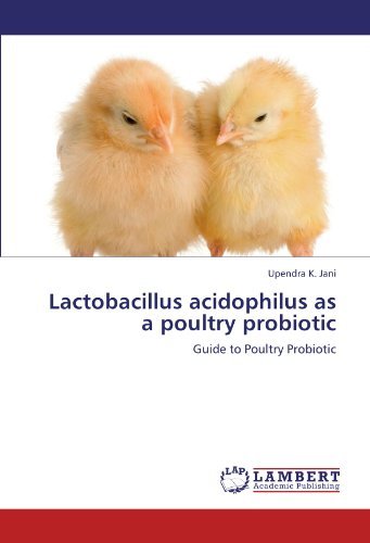 Cover for Upendra K. Jani · Lactobacillus Acidophilus As a Poultry Probiotic: Guide to Poultry Probiotic (Pocketbok) (2011)
