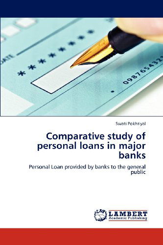 Cover for Swati Pokhriyal · Comparative Study of Personal Loans in Major Banks: Personal Loan Provided by Banks to the General Public (Paperback Book) (2012)