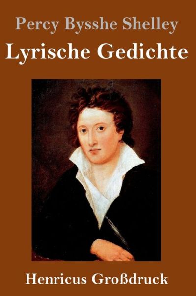 Lyrische Gedichte (Grossdruck) - Percy Bysshe Shelley - Bøger - Henricus - 9783847852452 - 11. april 2021