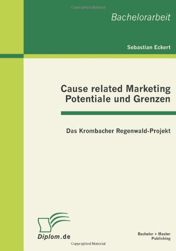 Cover for Sebastian Eckert · Cause related Marketing - Potentiale und Grenzen: Das Krombacher Regenwald-Projekt (Paperback Book) [German edition] (2011)