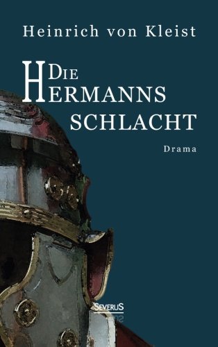 Die Hermannsschlacht: Drama - Heinrich Von Kleist - Bøger - Severus - 9783863478452 - 26. maj 2014